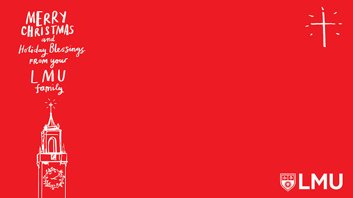 An illustration of the Sacred Heart Chapel Clock Tower and a crucifix in the sky with the words Merry Christmas and Holiday Blessings from your LMU family