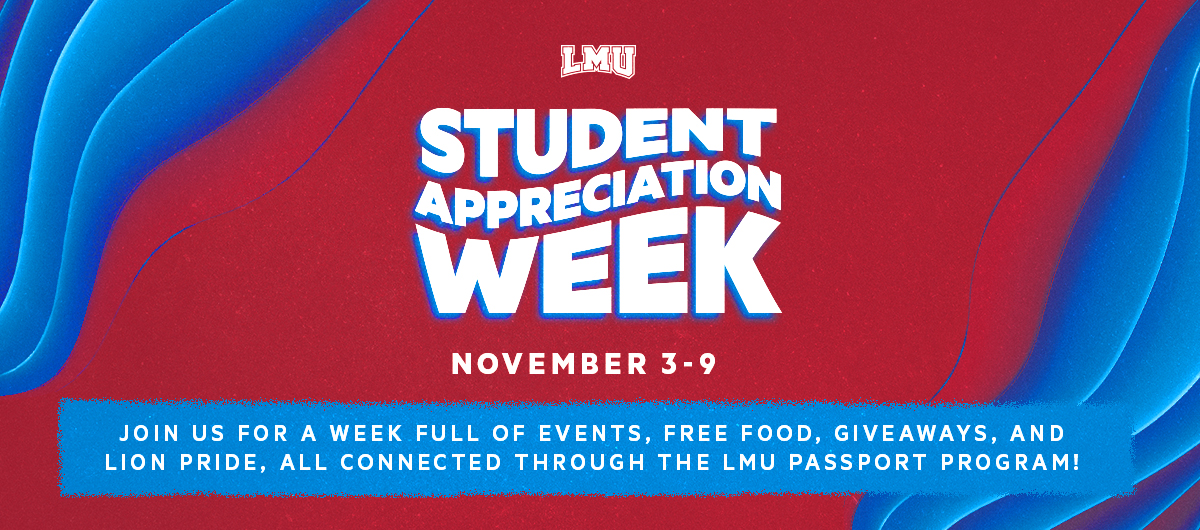 LMU Student Appreciation Week November 3-9, 2025