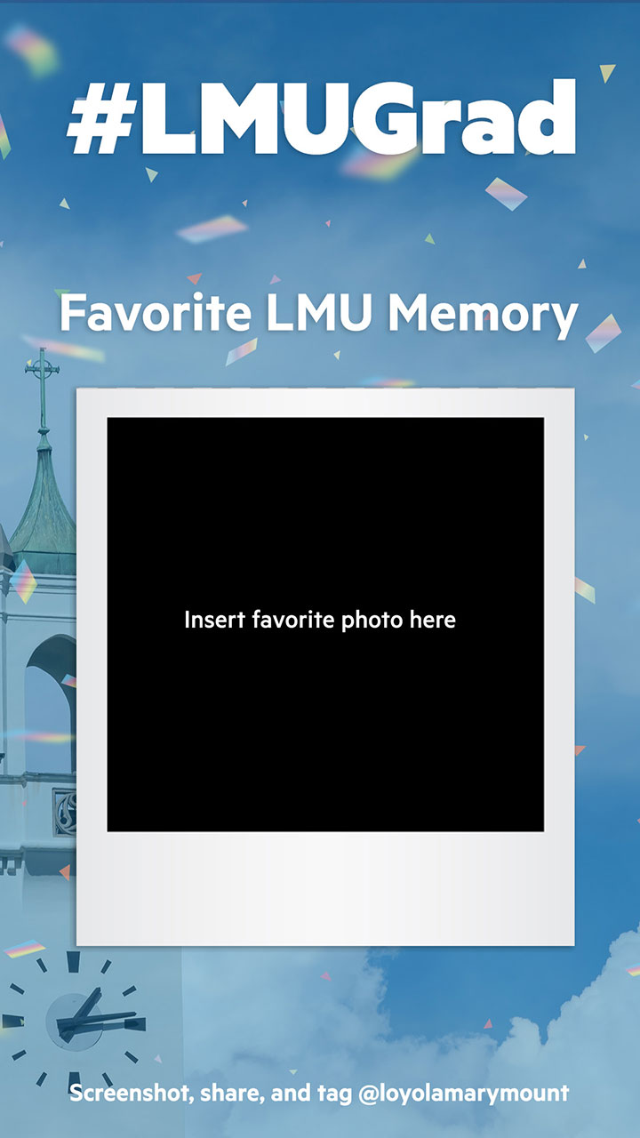 An empty spot within a frame shaped like a Polaroid picture with the words Insert favorite photo here with the text above it saying Favorite LMU Memory